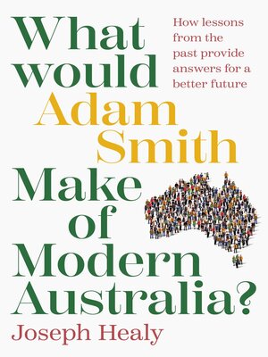 cover image of What Would Adam Smith Make of Modern Australia?